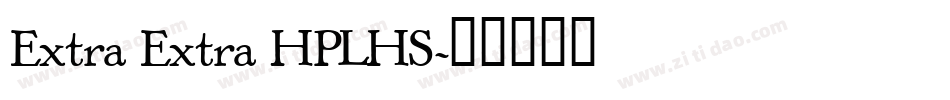 Extra Extra HPLHS字体转换